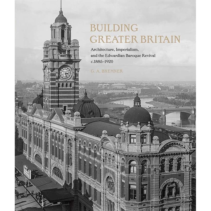 【现货】英文原版 Building Greater Britain 建设大不列颠 G.A.Bremner 结合建筑政治帝国历史和理论设计类书籍