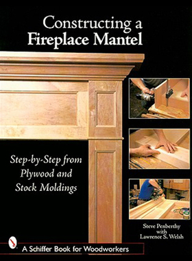 建造壁炉架 Constructing A Fireplace Mantel 生活类书籍