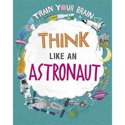 【预售】英文原版 Train Your Brain Think Like an Astronaut 训练你的大脑 像宇航员一样思考 Alex Woolf 潜能智力开发儿童书籍