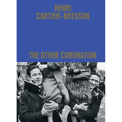 【现货】英文原版Henri Cartier-Bresson The Other Coronation /anglais亨利·卡地亚·布列松 另一次加冕 摄影艺术书籍