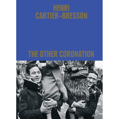 【现货】英文原版Henri Cartier-Bresson The Other Coronation /anglais亨利·卡地亚·布列松 另一次加冕 摄影艺术书籍