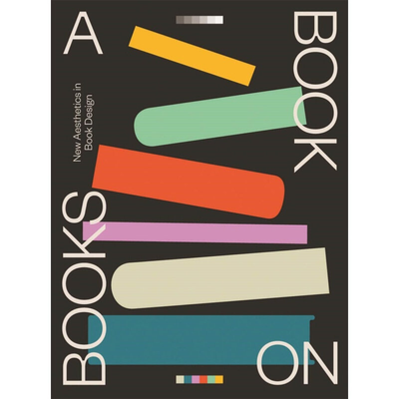 【现货】英文原版 A Book on Books 一本关于书籍的书 当今图书设计艺术的新美学 书籍设计作品集平面设计书籍