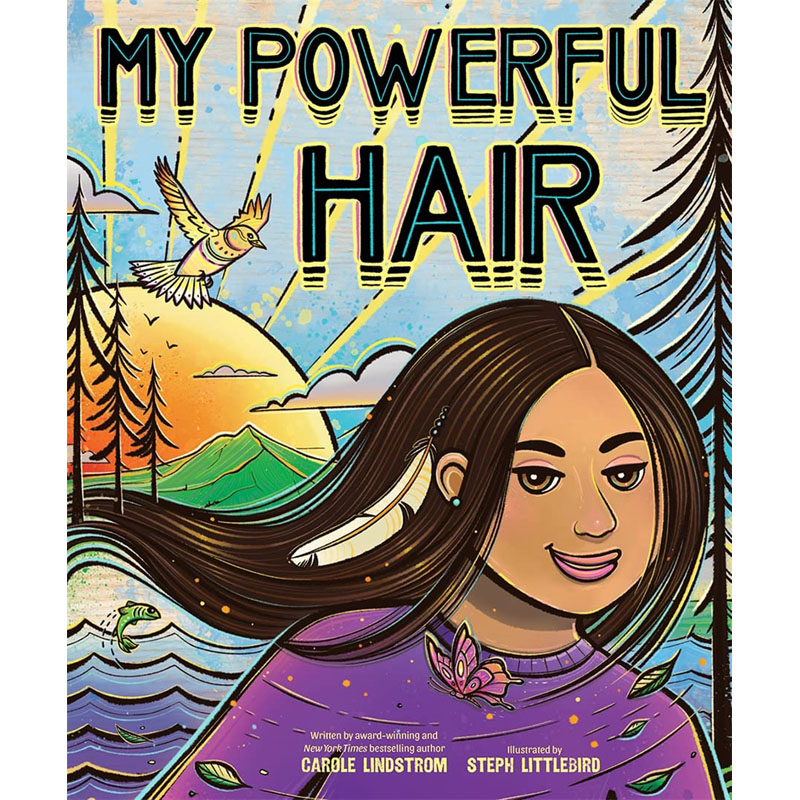 【预售】英文原版My Powerful Hair我强大的头发 CHILDRENS Carole Lindstrom Steph Littlebird儿童插画故事绘本书籍