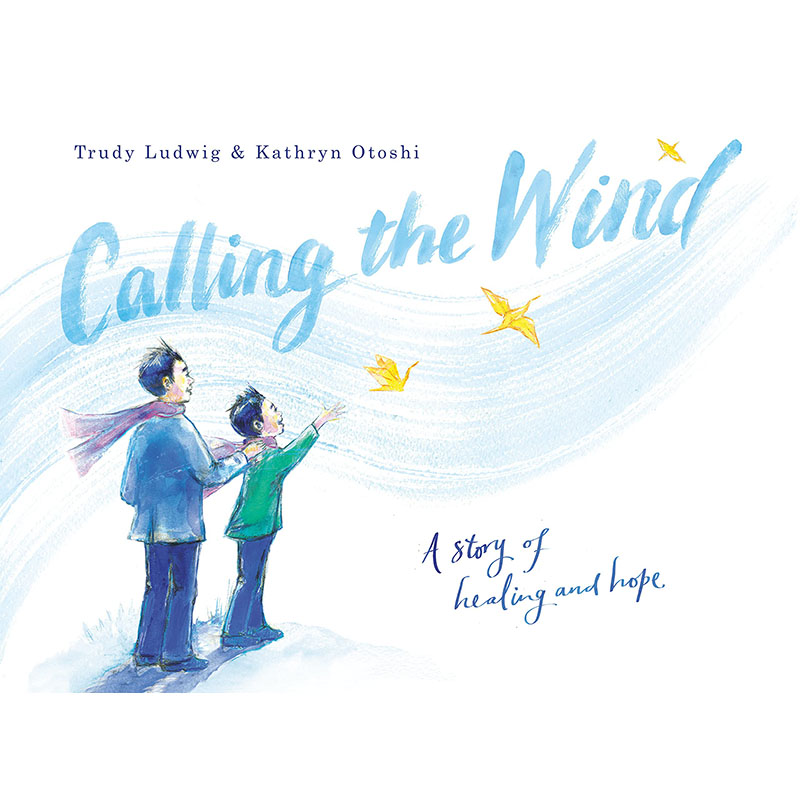 【预售】英文原版 Calling the Wind A Story of Healing and Hope图书馆装订呼唤风治*与希望的故事 Trudy Ludwig儿童书籍