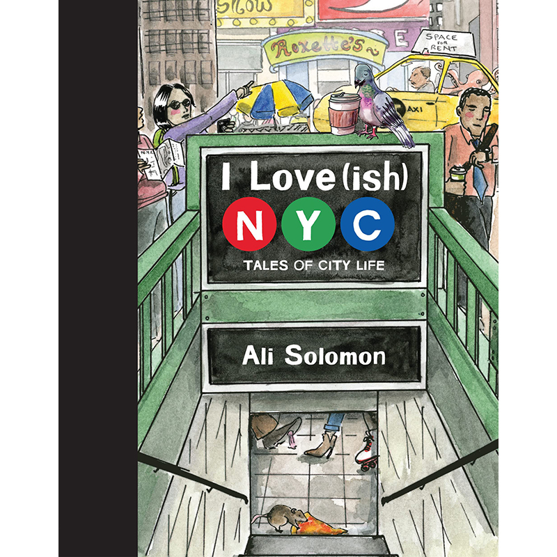 【预售】英文原版 I Love(ish) NYC: Tales of City Life我喜欢纽约城市生活的故事 Chronicle Ali Solomon文学小说书籍