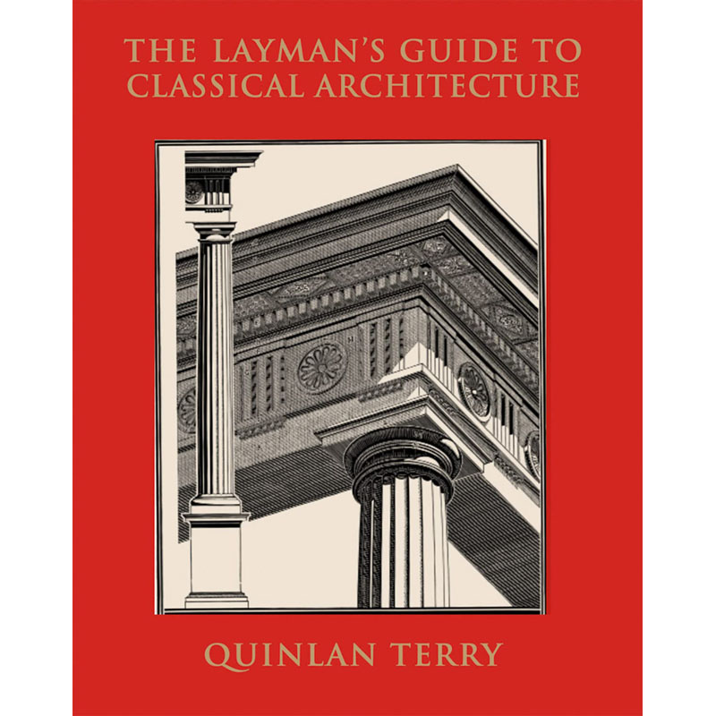 【现货】英文原版 Layman'S Guide To Classical Architecture 古典建筑入门指南 Quinlan Terry古典建筑作品草图展示建筑设计书籍