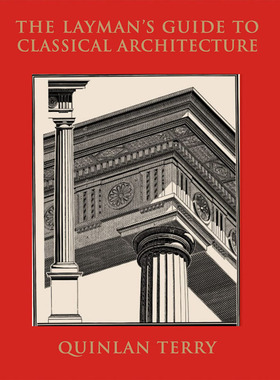 【现货】英文原版 Layman'S Guide To Classical Architecture 古典建筑入门指南 Quinlan Terry古典建筑作品草图展示建筑设计书籍
