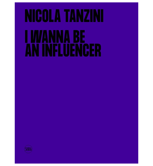 【预售】英文原版 I Wanna Be An Influencer我想成为一个有影响力的人 Skira Benedetta Donato艺术摄影书籍