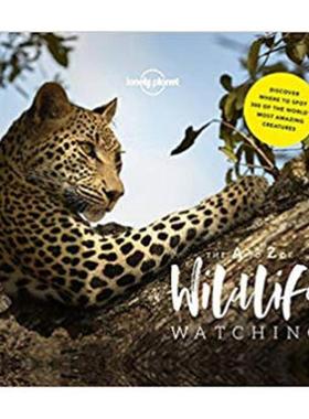 【现货】英文原版LP孤独星球 Lonely Planets AZ of Wildlife Watching1 野生动物观赏旅游指南2018年第1版旅行书籍
