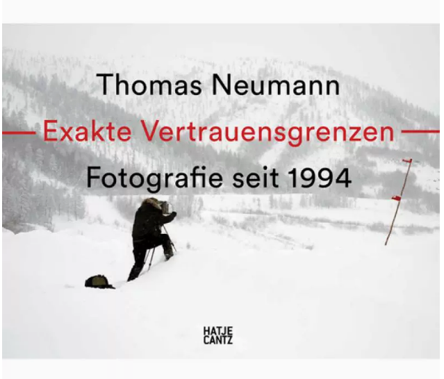 【预售】英文原版 Thomas Neumann. Exakte Vertrauensgrenzen Fotografie seit 1994 Hatje Cantz旅行照片艺术摄影书籍