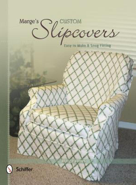 【现货】玛姬的定制沙发套 容易制作和舒适的配件 Marge's Custom Slipcovers: Easy to Make & Snug Fitting 生活类书籍
