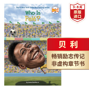 PELE 谁是贝利 弘书阁原版 学生课外阅读 世界名人传记 WHO 章节书 励志故事 英文原版 球王 英语读物 英语学习 进口