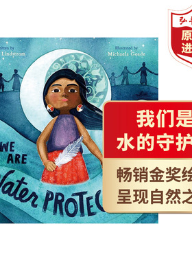 我们是水的守护者 英文原版 We Are Water Protectors 凯迪克金奖绘本 保护水资源 环保 精装大开本 搭照顾好我们 阿莫的生病日
