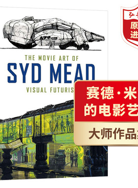 赛德米德的电影艺术视觉未来主义者 英文原版 The Movie Art of Syd Mead Visual Futurist 科幻设计大师搭银翼杀手2049电影设定集