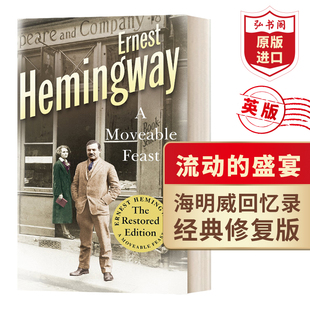 海明威Hemingway 盛宴 Moveable 流动 经典 搭配老人与海 修复版 巴黎文人回忆录 英文原版 永别了武器 名著诺奖得主作品 Feast