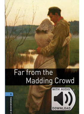 Oxford Bookworms Library: Level 5: Far from the Madding Crowd MP3 Pack 牛津书虫分级读物5级：远离尘嚣