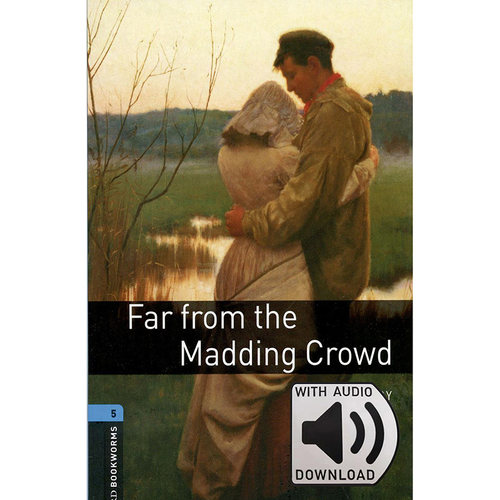 Oxford Bookworms Library: Level 5: Far from the Madding Crowd MP3 Pack 牛津书虫分级读物5级：远离尘嚣