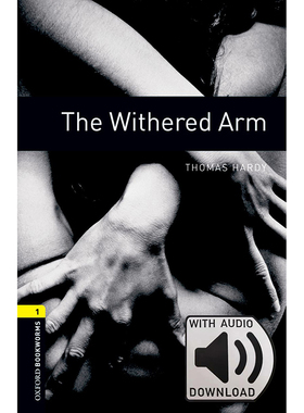 Oxford Bookworms Library: Level 1: The Withered Arm MP3 Pack 牛津书虫分级读物1级：萎缩的胳膊(附MP3下载激活码)(英文原版)