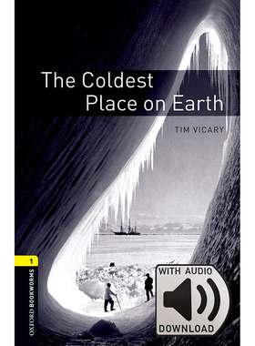 Oxford Bookworms Library: Level 1: The Coldest Place on Earth MP3牛津书虫分级读物1级：世界上最冷的地方(附MP3下载激活码)