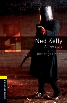 【外研社】Oxford Bookworms Library: Level 1: Ned Kelly: A True Story 初一、初二