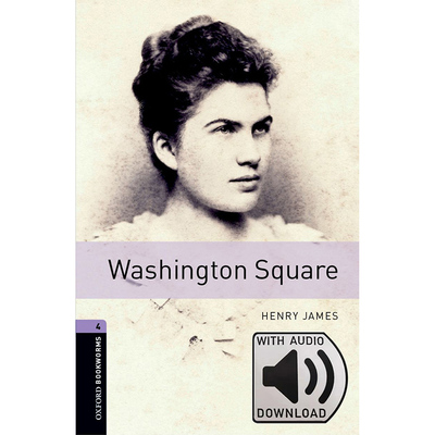 Oxford Bookworms Library: Level 4: Washington Square MP3 Pack 牛津书虫分级读物4级：华盛顿广场(附MP3下载激活码)(英文原版)