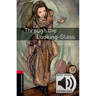 Level 附MP3 Glass Bookworms Library MP3 Through 牛津书虫分级读物3级：爱丽丝镜中世界奇遇 Oxford the Pack Looking