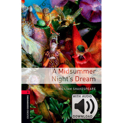 Oxford Bookworms Library: Level 3: A Midsummer Nights Dream MP3 Pack 牛津书虫分级读物3级：仲夏夜之梦(附MP3下载激活码)