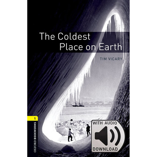 Oxford Bookworms : Level 1: The Coldest Place on Earth MP3 Pack 牛津书虫分级读物1级：世界上最冷的地方附MP3下载激活码