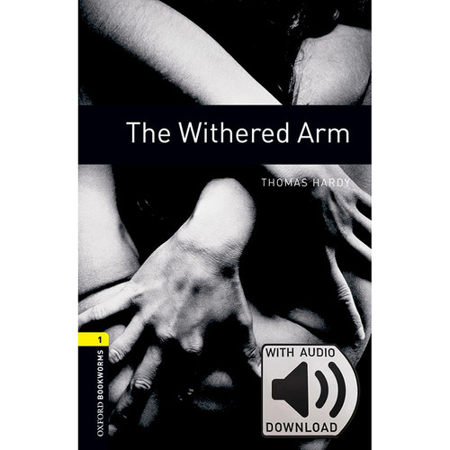 Oxford Bookworms Library: Level 1: The Withered Arm MP3 Pack 牛津书虫分级读物1级：萎缩的胳膊附MP3下载激活码