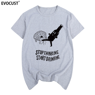 T恤别再想了开始喝酒美式 stop drinking短袖 start 恶搞 thinking