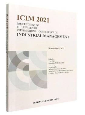 Proceedings of the fifteenth international conference on industrial management北京航空航天大学出版社