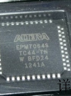 EPM7064STI44－7N EPM7064TC44－15 EPM7064TC44－7 原装