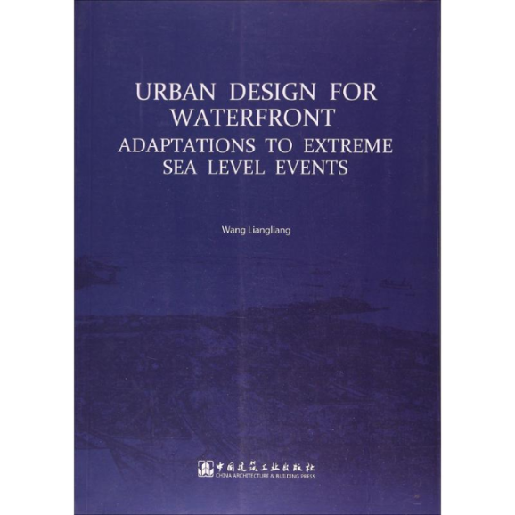 【官方正版】 Urban design for waterfront adaptations to extreme sea level events 9787112210886 Wang Liangliang