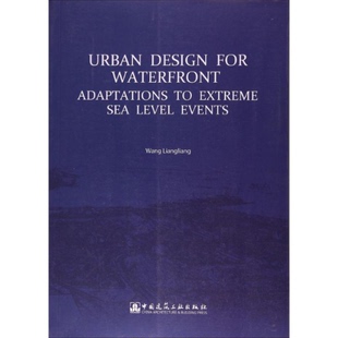 【官方正版】 Urban design for waterfront adaptations to extreme sea level events 9787112210886 Wang Liangliang