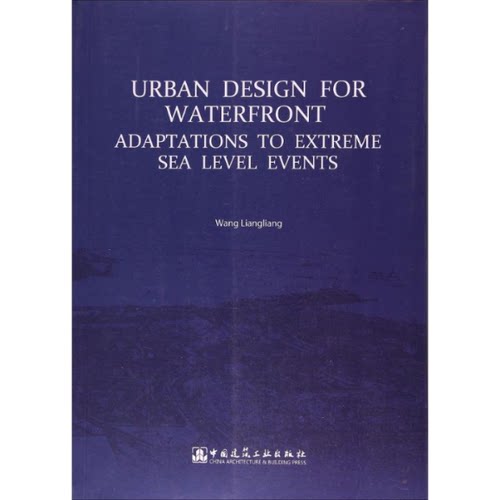 【官方正版】 Urban design for waterfront adaptations to extreme sea level events 9787112210886 Wang Liangliang
