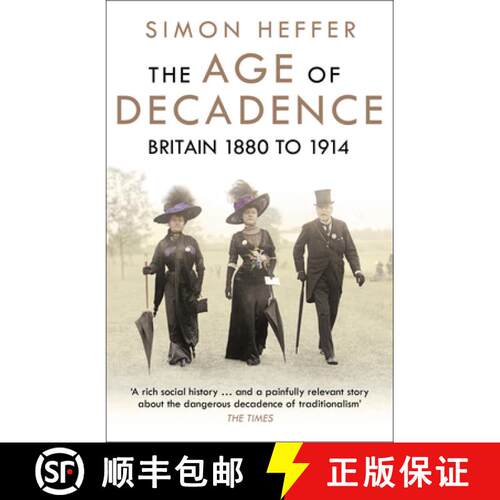【3-4周达】The Age of Decadence : Britain 1880 to 1914 [9780099592242]