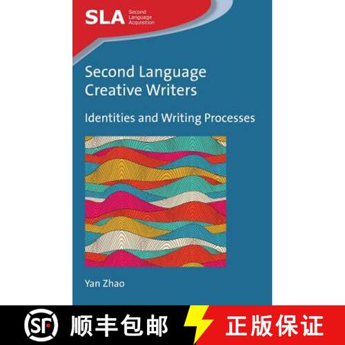 【3-4周达】精装 Second Language Creative Writers : Identities and Writing Processes [9781783093007]