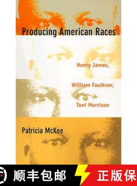 【3-4周达】Producing American Races: Henry James, William Faulkner, Toni Morrison [9780822323631]