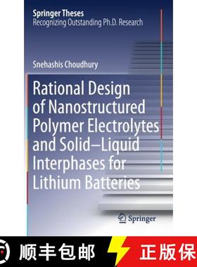 【3-4周达】Rational Design of Nanostructured Polymer Electrolytes and Solid-Liquid Interphases for Li... [9783030289423]