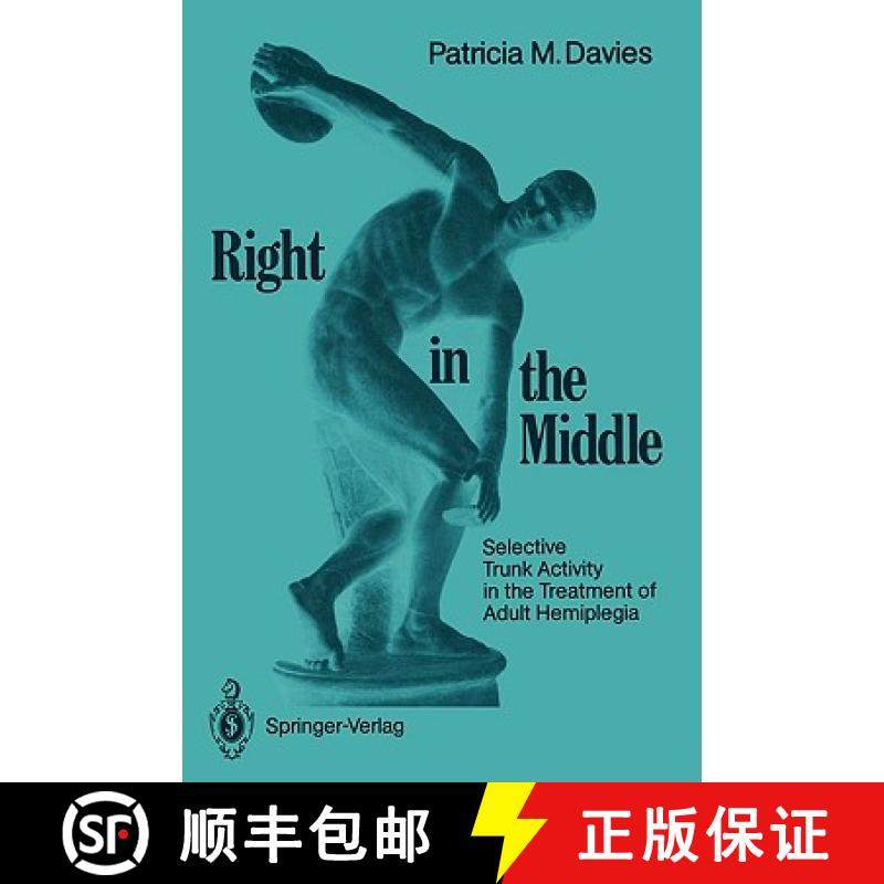 【3-4周达】Right in the Middle : Selective Trunk Activity in the Treatment of Adult Hemiplegia [9783540512424]