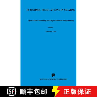 【3-4周达】精装 Economic Simulations in Swarm: Agent-Based Modelling and Object Oriented Programming [9780792386650]