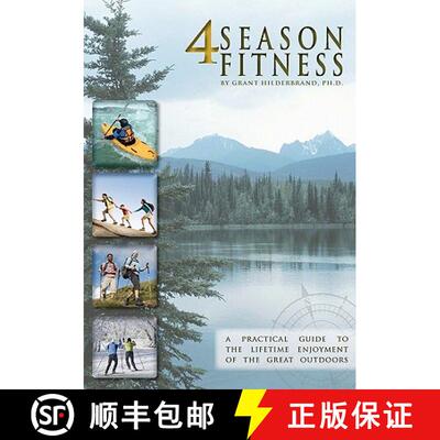 【3-4周达】4 Season Fitness: a practical guide to the lifetime enjoyment of the great outdoors [9780984178407]
