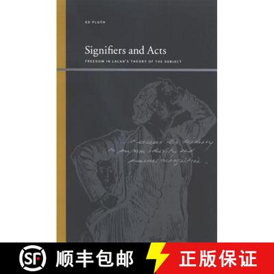 【3-4周达】精装 Signifiers and Acts : Freedom in Lacan's Theory of the Subject [9780791472439]