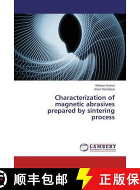 预订 Characterization of magnetic abrasives prepared by sintering process [9786200093066]