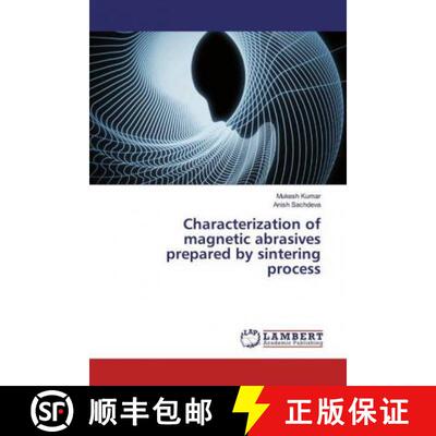 预订 Characterization of magnetic abrasives prepared by sintering process [9786200093066]