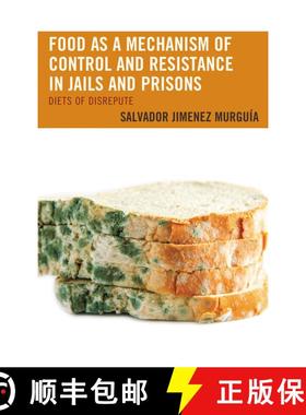 【3-4周达】Food as a Mechanism of Control and Resistance in Jails and Prisons : Diets of Disrepute [9781498573108]
