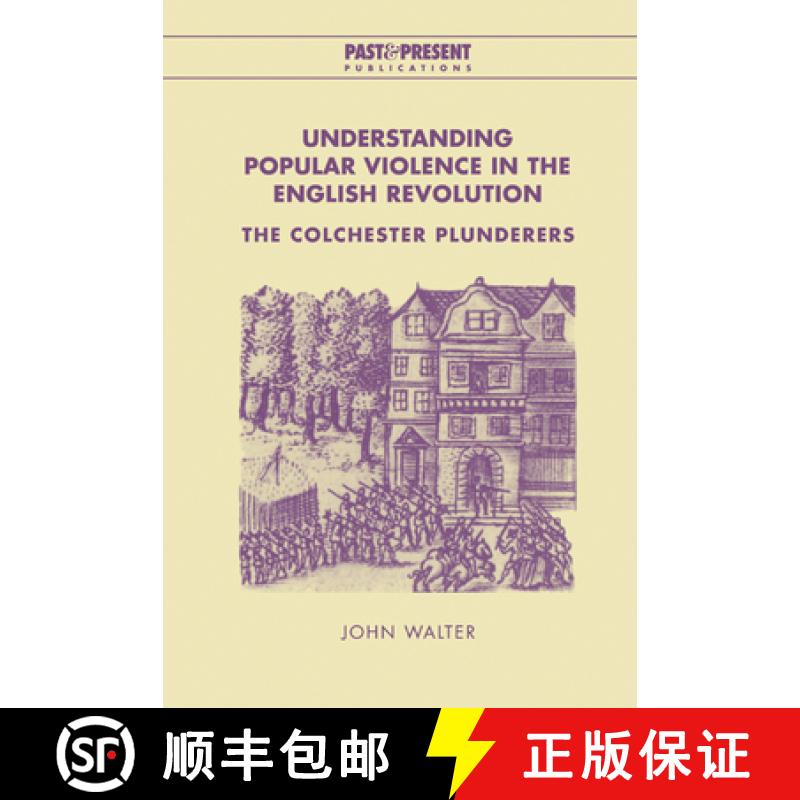 【3-4周达】Understanding Popular Violence in the English Revolution: The Colchester Plunderers - Unde... [9780521651868]
