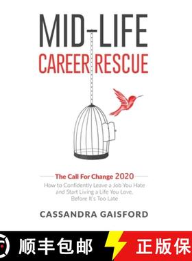 【3-4周达】Mid-Life Career Rescue: The Call For Change 2020: How to change careers, confidently leave... [9781990020032]