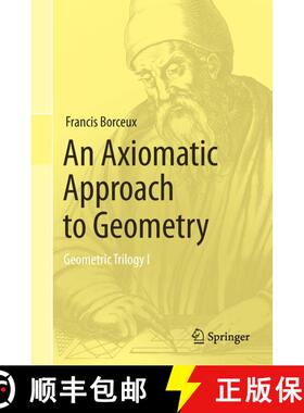 【3-4周达】An Axiomatic Approach to Geometry : Geometric Trilogy I [9783319017297]