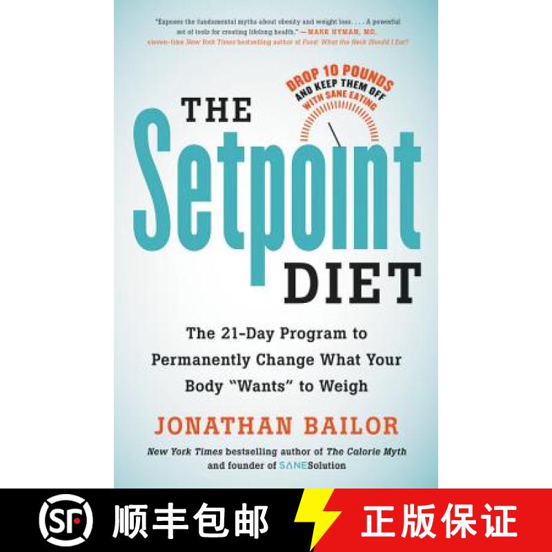 【3-4周达】The Setpoint Diet: The 21-Day Program to Permanently Change What Your Body Wants to Weigh [9780316483834]